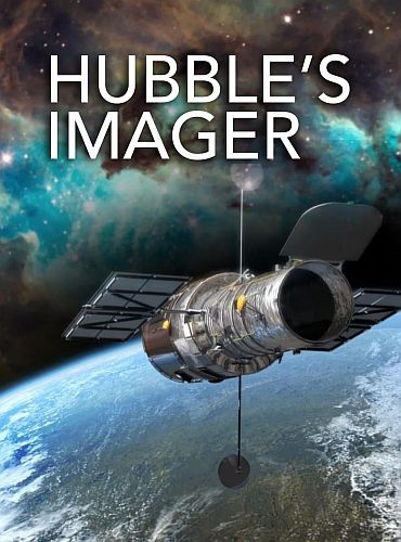 Камера Хаббла / Hubble's Imager [2016, Документальный, космос, HDTVRip(1080p)]